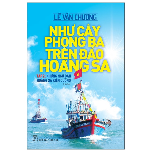 Bộ Như Cây Phong Ba Trên Đảo Hoàng Sa - Tập 2: Những Ngư Dân Hoàng Sa Kiên Cường PDF Bộ Như Cây Phong Ba Trên Đảo Hoàng Sa - Tập 2: Những Ngư Dân Hoàng Sa Kiên Cường PDF