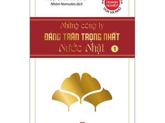 Bộ Những Công Ty Đáng Trân Trọng Nhất Nước Nhật - Tập 1 PDF
