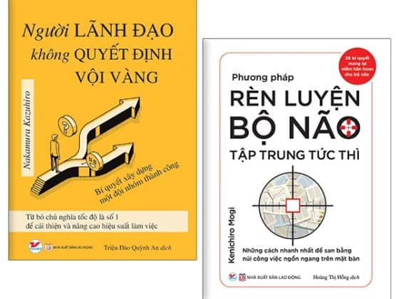 Bộ Sách Người Lãnh Đạo Không Quyết Định Vội Vàng Phương Pháp Rèn Luyện Bộ Não Tập Trung Tức Thì PDF