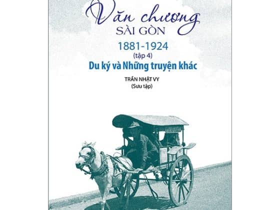 Bộ Văn Chương Sài Gòn 1881 - 1924 - Tập 4: Du Ký Và Những Truyện Khác PDF