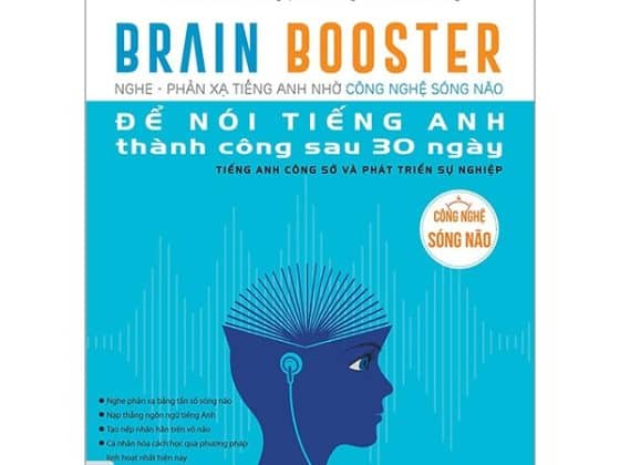 Brain Booster - Nghe Phản Xạ Tiếng Anh Nhờ Công Nghệ Sóng Não Để Nói Tiếng Anh Thành Công Sau 30 Ngày - Tiếng Anh Công Sở Và Phát Triển Sự Nghiệp PDF