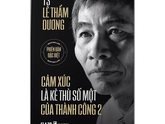 Cảm Xúc Là Kẻ Thù Số Một Của Thành Công 2 - Tặng Kèm Chữ Ký Tác Giả 2 Bưu Thiếp Lịch Năm Canh Tý 2022 Có Chữ Ký Tặng Của TS Lê Thẩm Dương PDF