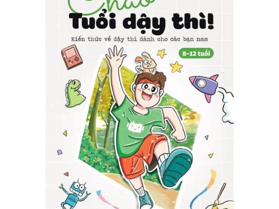 Chào Tuổi Dậy Thì! Kiến Thức Về Dậy Thì Dành Cho Các Bạn Nam 8-12 Tuổi PDF