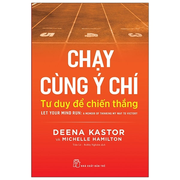 Chạy Cùng Ý Chí: Tư Duy Để Chiến Thắng - Let Your Mind Run: A Memoir Of Thinking My Way To Victory PDF Chạy Cùng Ý Chí: Tư Duy Để Chiến Thắng - Let Your Mind Run: A Memoir Of Thinking My Way To Victory PDF