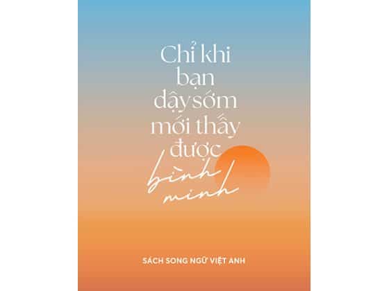 Chỉ Khi Bạn Dậy Sớm Mới Thấy Được Bình Minh PDF