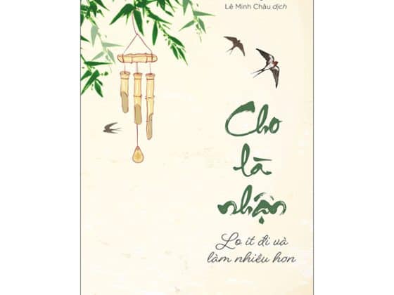 Cho Là Nhận - Lo Ít Đi Và Làm Nhiều Hơn PDF