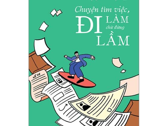 Chuyện Tìm Việc, Đi Làm Chứ Đừng Đi Lầm PDF