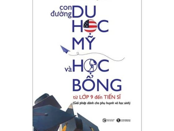 Con Đường Du Học Mỹ Và Học Bổng Từ Lớp 9 Đến Tiến Sĩ PDF