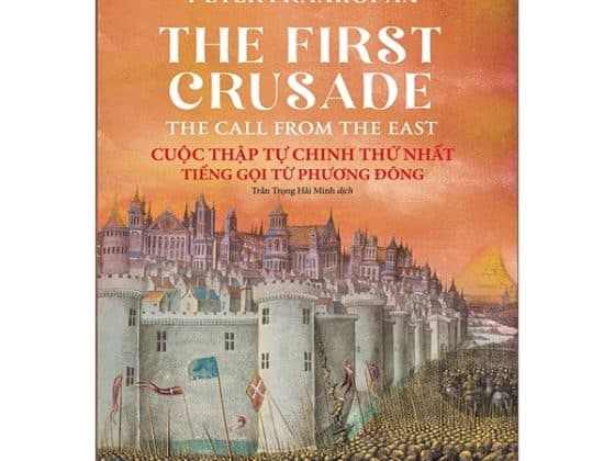Cuộc Thập Tự Chinh Thứ Nhất - Tiếng Gọi Từ Phương Đông - The First Crusade: The Call From The East PDF