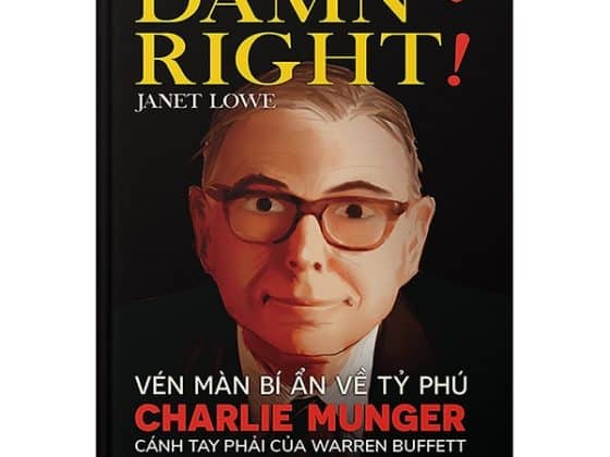 Damn Right! - Vén Màn Bí Ẩn Về Tỷ Phú Charlie Munger Cánh Tay Phải Của Warren Buffett PDF