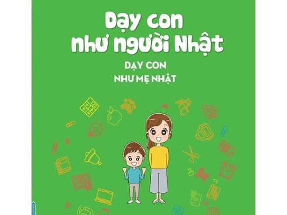 Dạy Con Như Người Nhật - Dạy Con Như Mẹ Nhật PDF