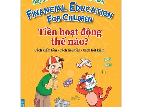 Dạy Trẻ Về Trí Thông Minh Tài Chính - Tiền Hoạt Động Như Thế Nào? PDF