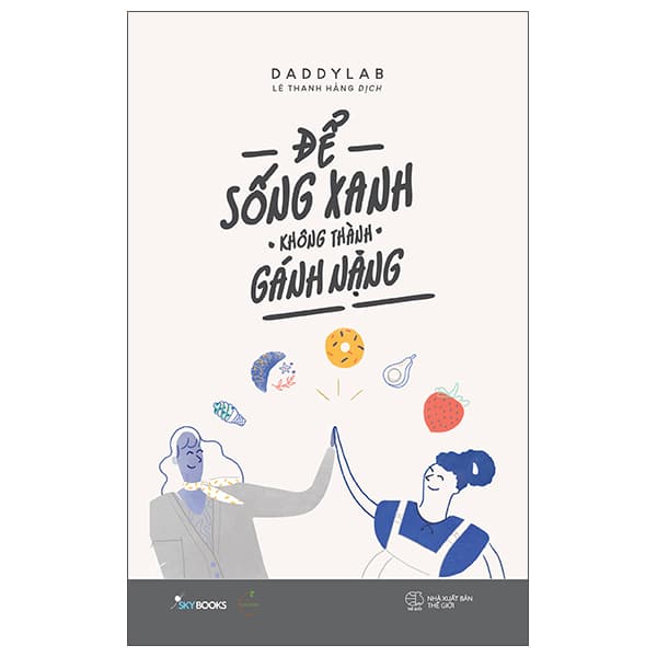 Để Sống Xanh Không Thành Gánh Nặng PDF Để Sống Xanh Không Thành Gánh Nặng PDF