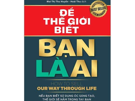 Để Thế Giới Biết Bạn Là Ai - How To Sell Our Way Through Life PDF