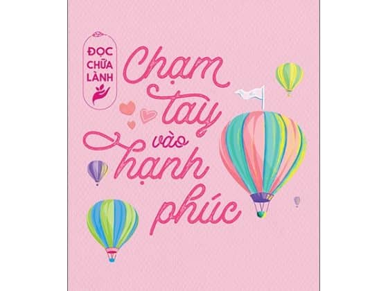 Đọc Chữa Lành - Chạm Tay Vào Hạnh Phúc PDF