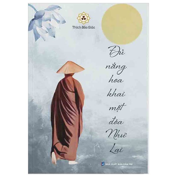 Đủ Nắng Hoa Khai Một Đóa Như Lai PDF Đủ Nắng Hoa Khai Một Đóa Như Lai PDF