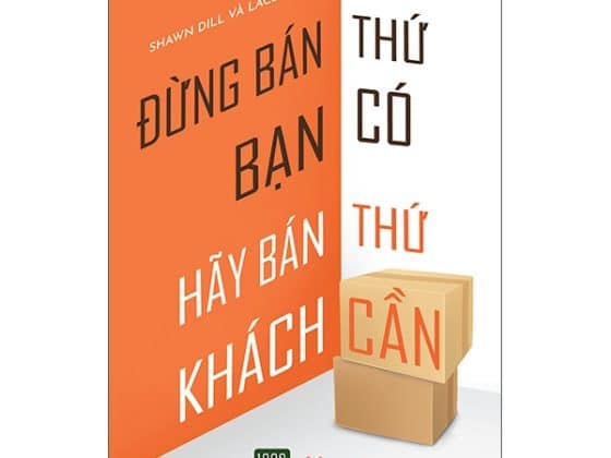 Đừng Bán Thứ Bạn Có, Hãy Bán Thứ Khách Cần PDF