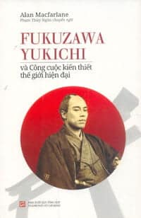 Fukuzawa Yukichi Và Công Cuộc Kiến Thiết Thế Giới Hiện Đại PDF Fukuzawa Yukichi Và Công Cuộc Kiến Thiết Thế Giới Hiện Đại PDF