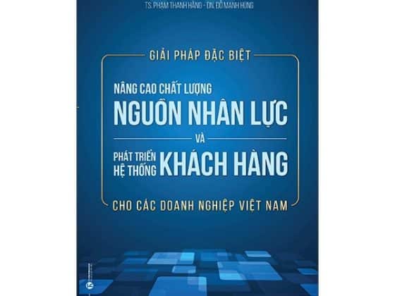 Giải Pháp Đặc Biệt Nâng Cao Chất Lượng Nguồn Nhân Lực Và Phát Triển Hệ Thống Khách Hàng Cho Các Doanh Nghiệp Việt Nam PDF