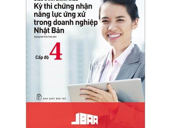 Giáo Trình Chính Thức - Kỳ Thi Chứng Nhận Năng Lực Ứng Xử Trong Doanh Nghiệp Nhật Bản Cấp Độ 4 PDF
