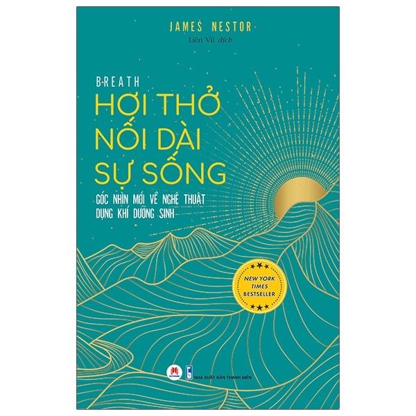 Hơi Thở Nối Dài Sự Sống - Góc Nhìn Mới Về Nghệ Thuật Dụng Khí Dưỡng Sinh - Breath: The New Science of a Lost Art PDF Hơi Thở Nối Dài Sự Sống - Góc Nhìn Mới Về Nghệ Thuật Dụng Khí Dưỡng Sinh - Breath: The New Science of a Lost Art PDF