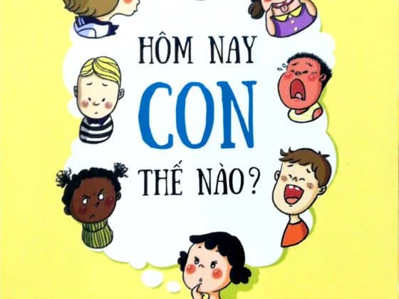 Hôm Nay Con Thế Nào? Trẻ Không Cần Nói, Cha Mẹ Nhìn Sẽ Hiểu PDF