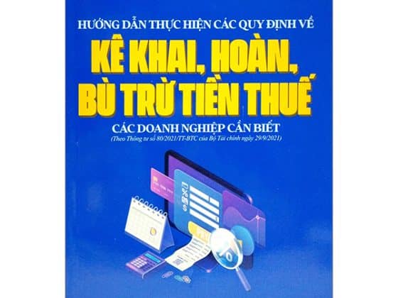 Hướng Dẫn Thực Hiện Các Quy Định Về Kê Khai, Hoàn, Bù Trừ Tiền Thuế Các Doanh Nghiệp Cần Biết PDF
