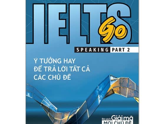 Ielts Go - Speaking Part 2 - Ý Tưởng Hay Để Trả Lời Tất Cả Các Câu Hỏi PDF
