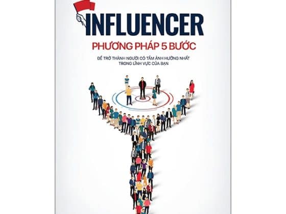 Influencer - Phương Pháp 5 Bước Để Trở Thành Người Có Tầm Ảnh Hưởng Nhất Trong Lĩnh Vực Của Bạn PDF