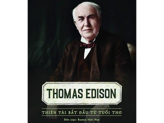 Kể Chuyện Cuộc Đời Các Thiên Tài: Thomas Edison - Thiên Tài Bắt Đầu Từ Tuổi Thơ PDF