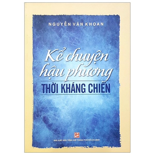 Kể Chuyện Hậu Phương Thời Kháng Chiến PDF Kể Chuyện Hậu Phương Thời Kháng Chiến PDF