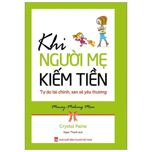 Khi Người Mẹ Kiếm Tiền - Tự Do Tài Chính, San Sẻ Yêu Thương PDF Khi Người Mẹ Kiếm Tiền - Tự Do Tài Chính, San Sẻ Yêu Thương PDF