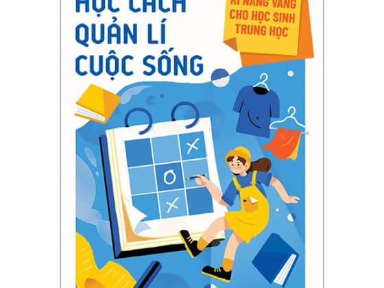 Kĩ Năng Vàng Cho Học Sinh Trung Học - Học Cách Quản Lí Cuộc Sống PDF