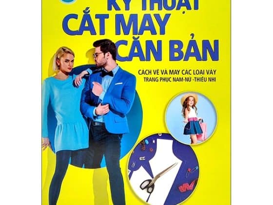 Kỹ Thuật Cắt May Căn Bản - Cách Vẽ Và May Các Loại Váy - Trang Phục Nam-Nữ - Thiếu Nhi PDF