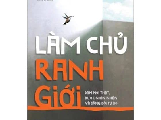 Làm Chủ Ranh Giới - Dám Nói Thật, Được Nhìn Nhận Và Sống Đời Tự Do PDF