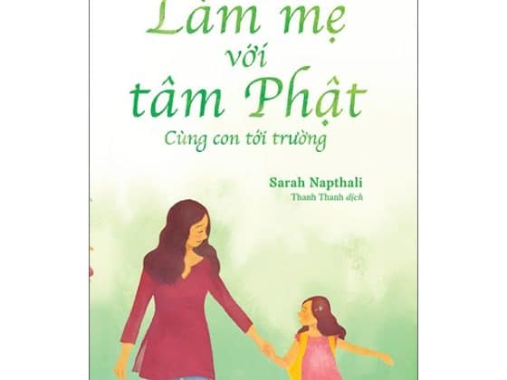 Làm Mẹ Với Tâm Phật - Cùng Con Đến Trường PDF