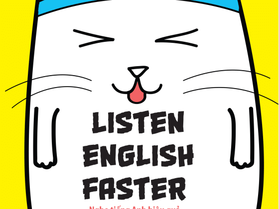 Listen English Faster - Nghe Tiếng Anh Hiệu Quả Ngay Hôm Nay - Phương Pháp Lồng Ghép "Nghe Ngấm" Giúp Bạn Tăng Vọt Nghe Hiểu Sau 3 Tháng PDF