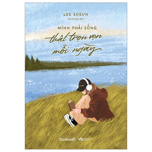 Mình Phải Sống Thật Trọn Vẹn Mỗi Ngày PDF Mình Phải Sống Thật Trọn Vẹn Mỗi Ngày PDF