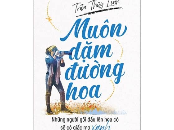 Muôn Dặm Đường Hoa - Những Người Gối Đầu Lên Hoa Cỏ Sẽ Có Giấc Mơ Xanh PDF