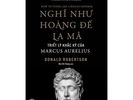 Nghĩ Như Hoàng Đế La Mã: Triết Lý Khắc Kỷ Của Marcus Aurelius PDF
