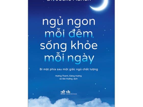 Ngủ Ngon Mỗi Đêm, Sống Khỏe Mỗi Ngày - Bí Mật Phía Sau Một Giấc Ngủ Chất Lượng PDF