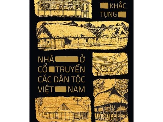 Nhà Ở Cổ Truyền Các Dân Tộc Việt Nam - Bìa Cứng PDF
