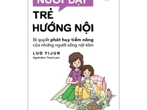 Nuôi Dạy Trẻ Hướng Nội - Bí Quyết Phát Huy Tiềm Năng Của Những Người Sống Nội Tâm PDF