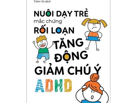 Nuôi Dạy Trẻ Mắc Chứng Rối Loạn Tăng Động Giảm Chú Ý ADHD PDF