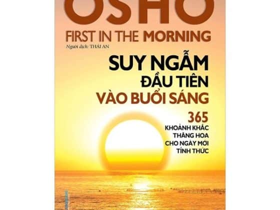 Osho - Suy Ngẫm Đầu Tiên Vào Buổi Sáng - 365 Khoảnh Khắc Thăng Hoa Cho Ngày Mới Tỉnh Thức PDF