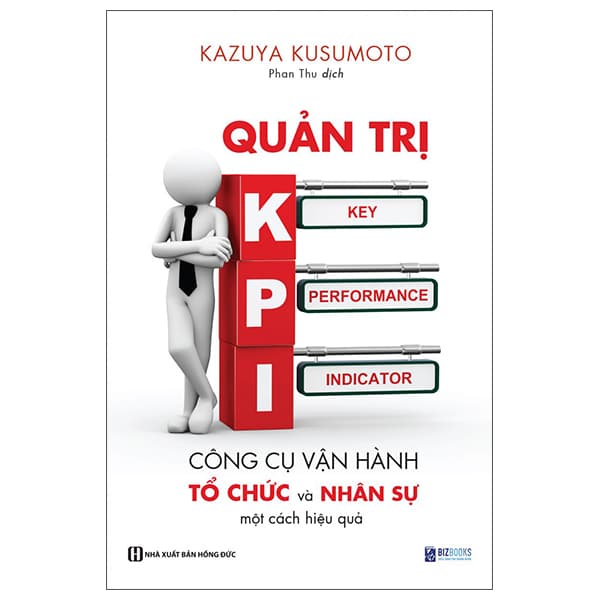 Quản Trị KPI - Công Cụ Vận Hành Tổ Chức Và Nhân Sự Một Cách Hiệu Quả PDF Quản Trị KPI - Công Cụ Vận Hành Tổ Chức Và Nhân Sự Một Cách Hiệu Quả PDF