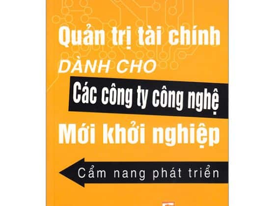 Quản Trị Tài Chính Dành Cho Các Công Ty Công Nghệ Mới Khởi Nghiệp - Cẩm Nang Phát Triển PDF
