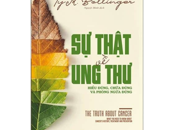 Sự Thật Về Ung Thư: Hiểu Đúng, Chữa Đúng Và Phòng Ngừa Đúng - The Truth About Cancer PDF