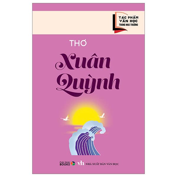 Tác Phẩm Văn Học Trong Nhà Trường - Thơ Xuân Quỳnh PDF Tác Phẩm Văn Học Trong Nhà Trường - Thơ Xuân Quỳnh PDF