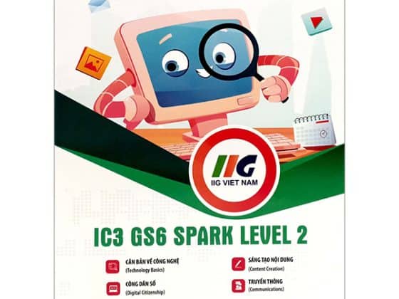 Tăng Cường Tin Học Quốc Tế - IC3 GS6 Spark Level 2 2024 PDF